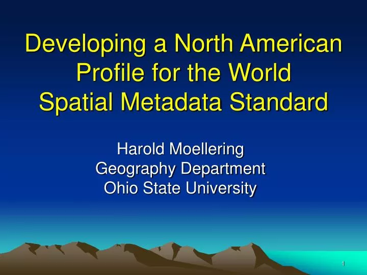 developing a north american profile for the world spatial metadata standard