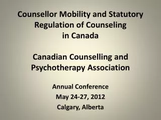 Annual Conference May 24-27, 2012 Calgary, Alberta