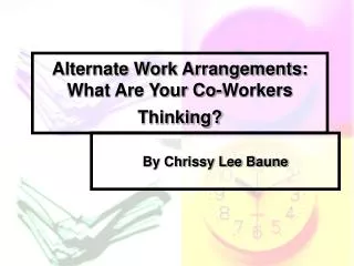 Alternate Work Arrangements: What Are Your Co-Workers Thinking?