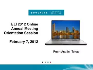 ELI 2012 Online Annual Meeting Orientation Session February 7, 2012