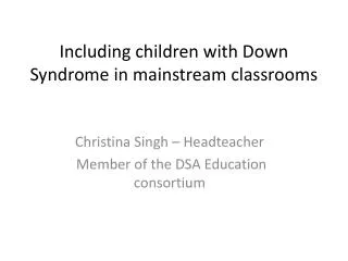 Including children with Down Syndrome in mainstream classrooms