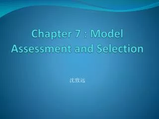 Chapter 7 : Model Assessment and Selection