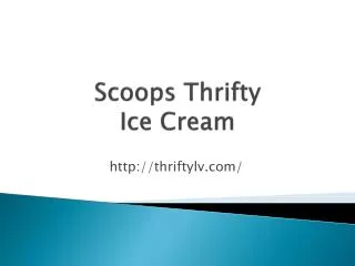 Scoops Thrifty Ice Cream