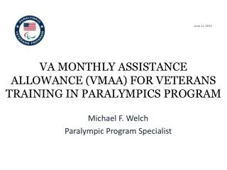 VA monthly Assistance Allowance (VMAA) for veterans training in paralympics Program
