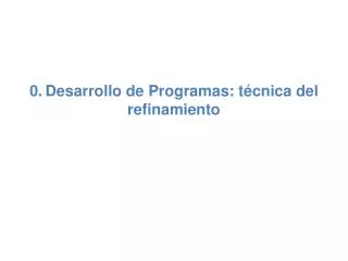 0 desarrollo de programas t cnica del refinamiento