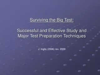 Surviving the Big Test: Successful and Effective Study and Major Test Preparation Techniques