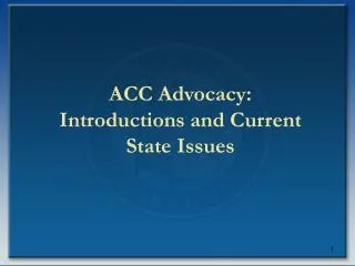 ACC Advocacy: Introductions and Current State Issues