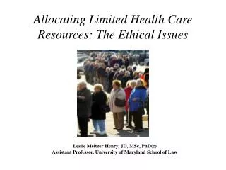 Allocating Limited Health Care Resources: The Ethical Issues