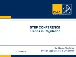 STEP CONFERENCE Trends in Regulation