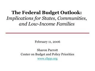The Federal Budget Outlook: Implications for States, Communities, and Low-Income Families