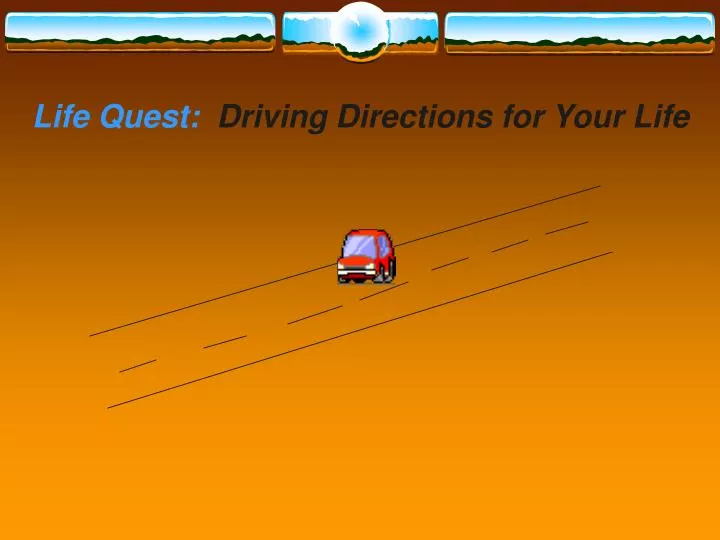 life quest driving directions for your life