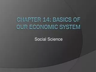Chapter 14: Basics of our economic system
