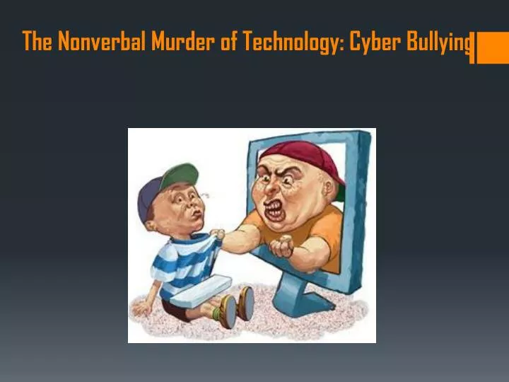 the nonverbal murder of technology cyber bullying