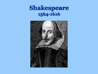 Shakespeare 1564-1616