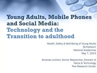 Young Adults, Mobile Phones and Social Media: Technology and the Transition to adulthood