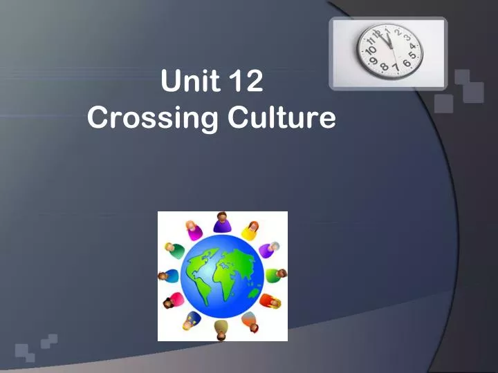 unit 12 crossing culture