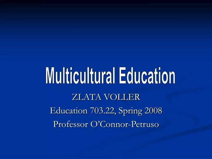 zlata voller education 703 22 spring 2008 professor o connor petruso