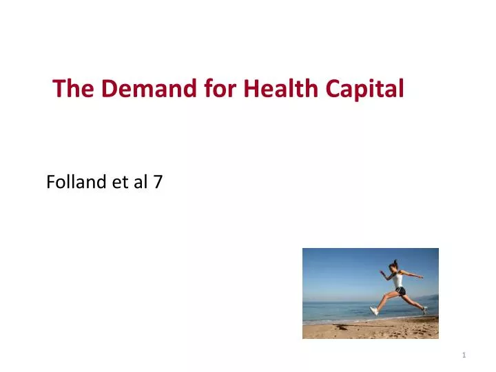 the demand for health capital folland et al 7
