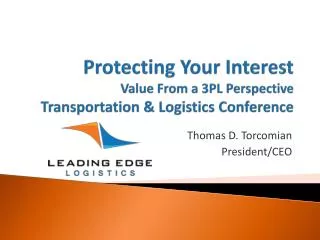 Protecting Your Interest Value From a 3PL Perspective Transportation &amp; Logistics Conference
