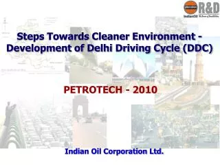 Steps Towards Cleaner Environment - Development of Delhi Driving Cycle (DDC)
