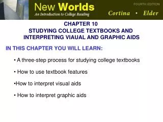 IN THIS CHAPTER YOU WILL LEARN: A three-step process for studying college textbooks