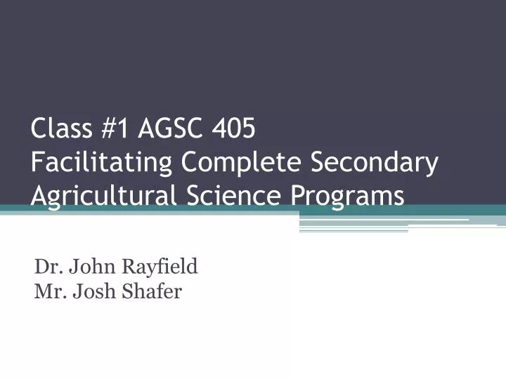 class 1 agsc 405 facilitating complete secondary agricultural science programs