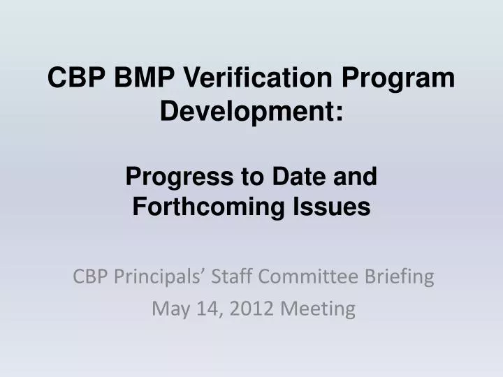 cbp bmp verification program development progress to date and forthcoming issues