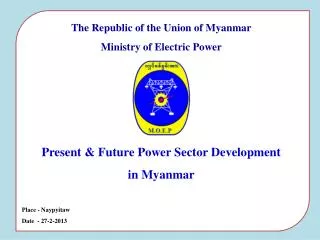 The Republic of the Union of Myanmar Ministry of Electric Power