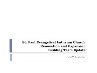 St. Paul Evangelical Lutheran Church Renovation and Expansion Building Team Update