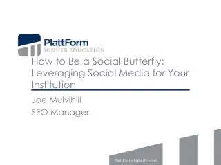 How to Be a Social Butterfly: Leveraging Social Media for Your Institution
