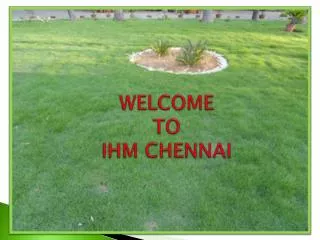 WELCOME TO IHM CHENNAI
