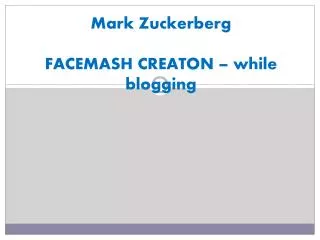 Mark Zuckerberg FACEMASH CREATON – while blogging