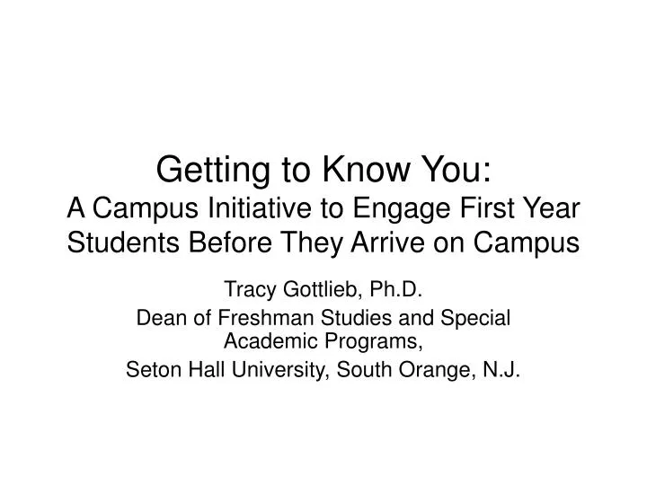 getting to know you a campus initiative to engage first year students before they arrive on campus