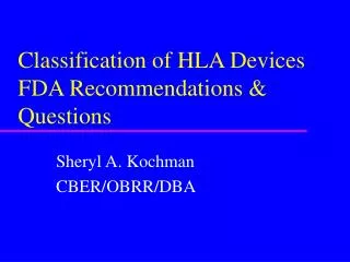 Classification of HLA Devices FDA Recommendations &amp; Questions