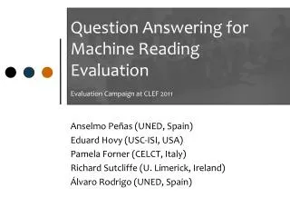 Question Answering for Machine Reading Evaluation Evaluation Campaign at CLEF 2011