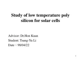 Study of low temperature poly silicon for solar cells