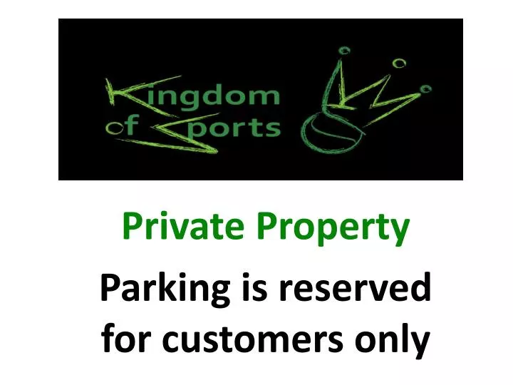 private property parking is reserved for customers only