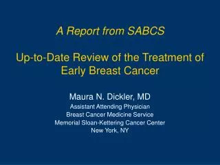 A Report from SABCS Up-to-Date Review of the Treatment of Early Breast Cancer