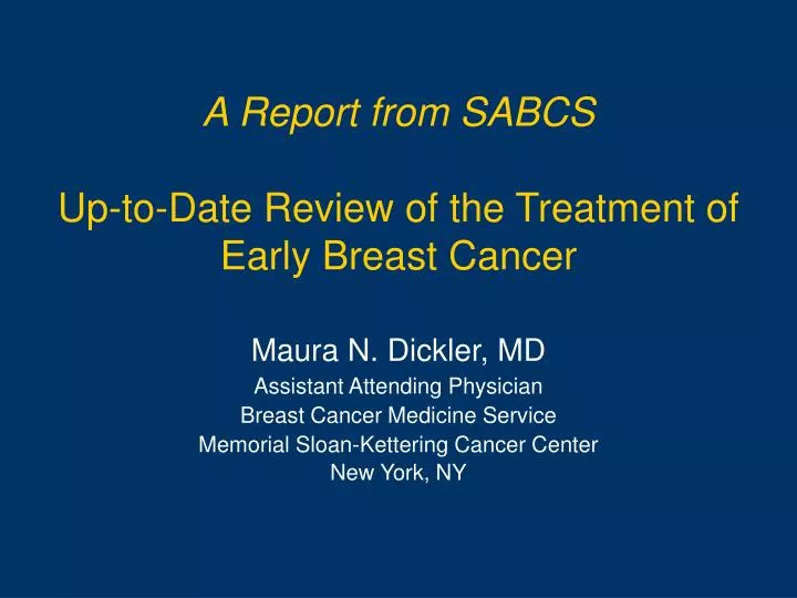 a report from sabcs up to date review of the treatment of early breast cancer