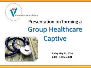 Presentation on forming a Group Healthcare Captive