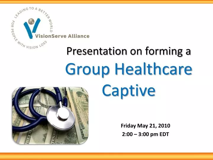 presentation on forming a group healthcare captive