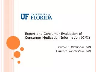 Expert and Consumer Evaluation of Consumer Medication Information (CMI) Carole L. Kimberlin, PhD