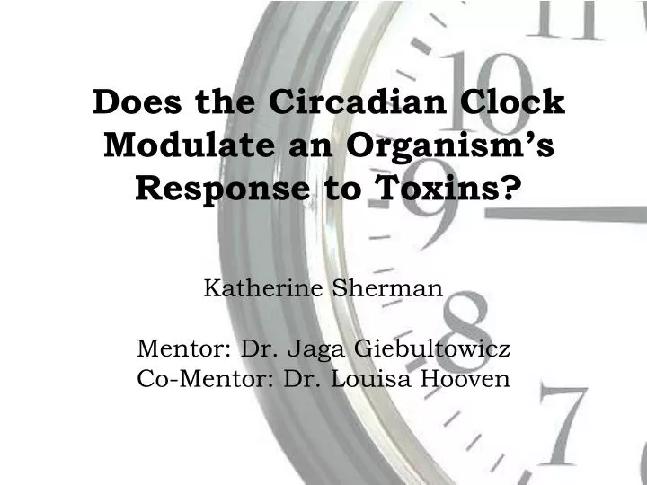 does the circadian clock modulate an organism s response to toxins