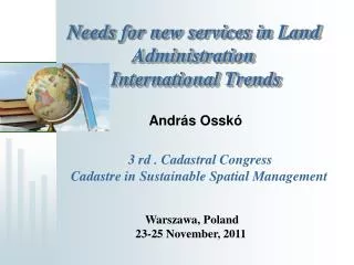 Needs for new services in Land Administration International Trends