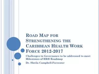 Road Map for Strengthening the Caribbean Health Work Force 2012-2017