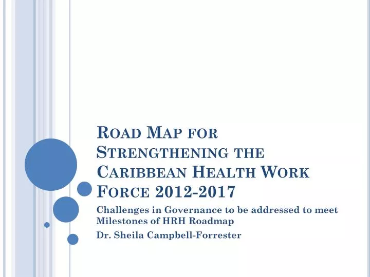 road map for strengthening the caribbean health work force 2012 2017