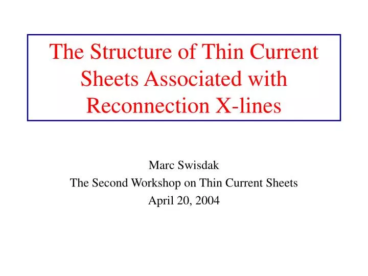 the structure of thin current sheets associated with reconnection x lines