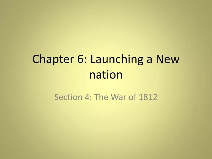 chapter 6 launching a new nation