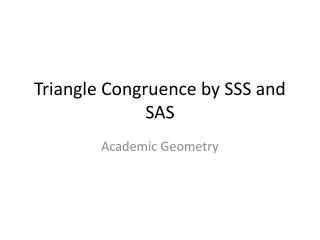 Triangle Congruence by SSS and SAS