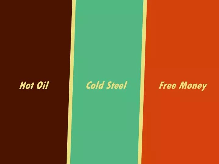 hot oil cold steel free money